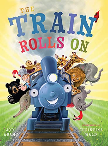 Stock image for The Train Rolls On: A Rhyming Children's Book That Teaches Perseverance and Teamwork for sale by ThriftBooks-Dallas