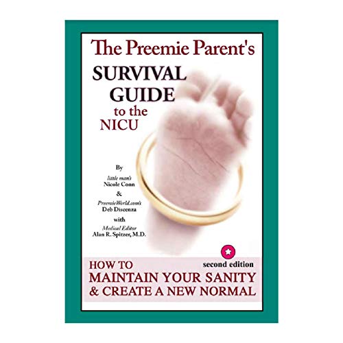 Beispielbild fr The Preemie Parent's Survival Guide to the NICU : Teaching you how to survive and thrive in the neonatal intensive care unit zum Verkauf von Books Unplugged