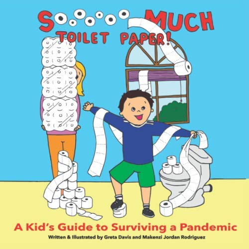 Imagen de archivo de SoOoOoOo Much Toilet Paper!: A Kids Guide to Surviving a Pandemic a la venta por Goodwill of Colorado