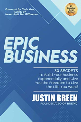 Beispielbild fr Epic Business: 30 Secrets to Build Your Business Exponentially and Give You the Freedom to Live the Life You Want! zum Verkauf von BooksRun