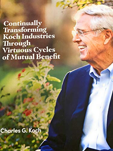 Imagen de archivo de Continually Transforming Koch Industries Through Virtuous Cycles of Mutual Benefit a la venta por SecondSale