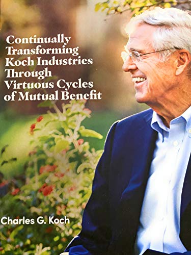 9781734851700: Continually Transforming Koch Industries Through Virtuous Cycles of Mutual Benefit