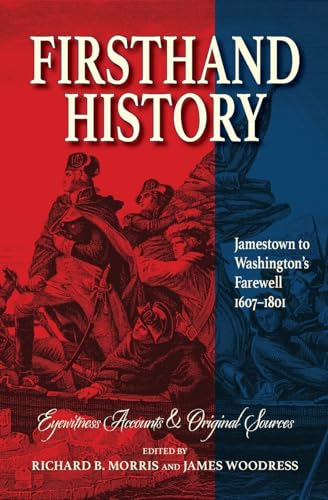 Stock image for Firsthand History: Jamestown to Washington's Farewell 1607-1801 for sale by GreatBookPrices