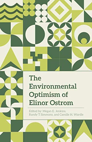 Stock image for The Environmental Optimism of Elinor Ostrom for sale by Irish Booksellers