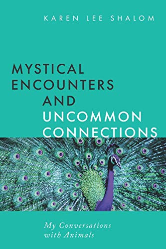 Stock image for Mystical Encounters and Uncommon Connections: My Conversations with Animals for sale by GF Books, Inc.