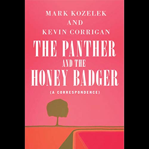 Stock image for The Panther and The Honey Badger (A Correspondence) Part 1 of 2 for sale by Solr Books