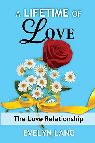 Stock image for A Lifetime of Love: The Love Relationship for sale by GF Books, Inc.
