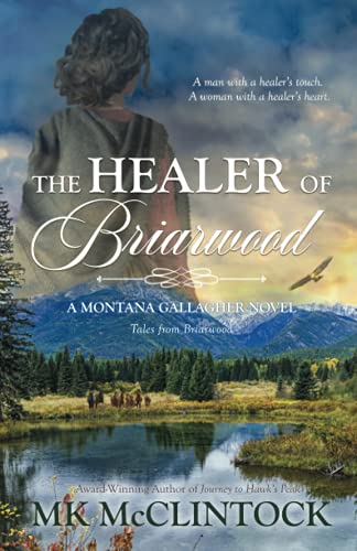 Stock image for The Healer of Briarwood (Montana Gallagher Series) for sale by Goodwill of Colorado