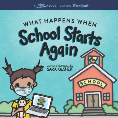 Stock image for What Happens When School Starts Again: Helping Kids with Uncertainty When School is Different (What About Me? Books) for sale by GF Books, Inc.
