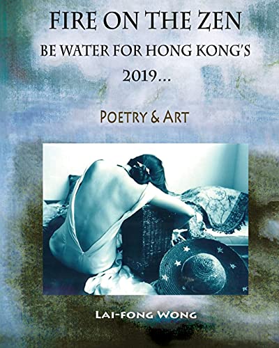 Stock image for Fire on the Zen: Be Water for Hong Kong's 2019 for sale by Wonder Book