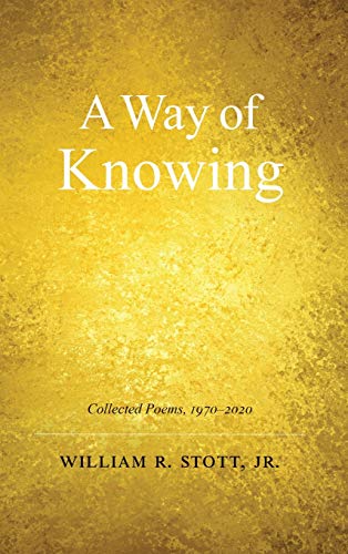 Stock image for A Way of Knowing: Collected Poems 1970-2020 for sale by Big River Books
