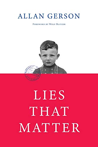 Beispielbild fr Lies That Matter: A federal prosecutor and child of Holocaust survivors, tasked with stripping US citizenship from aged Nazi collaborators, finds himself caught in the middle zum Verkauf von Big River Books