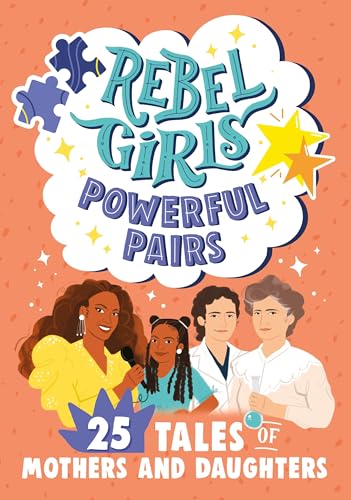 Imagen de archivo de Rebel Girls Powerful Pairs: 25 Tales of Mothers and Daughters a la venta por PBShop.store US