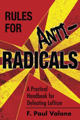 

Rules for ANTI-Radicals: A Practical Handbook for Defeating Leftism