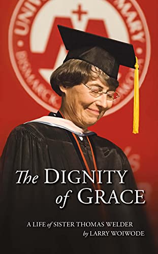 9781734882612: The Dignity of Grace - A Life of Sister Thomas Welder