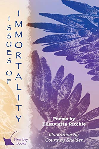 Stock image for Issues of Immortality: Poems by Elisavietta Ritchie for sale by HPB-Ruby