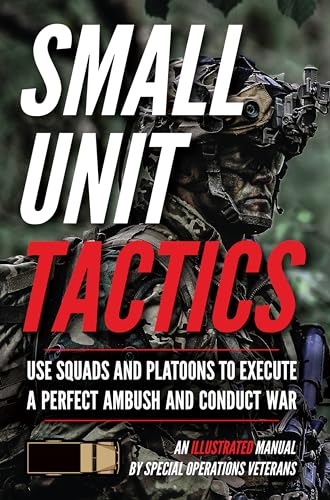 Stock image for Small Unit Tactics: An Illustrated Manual for sale by Russell Books