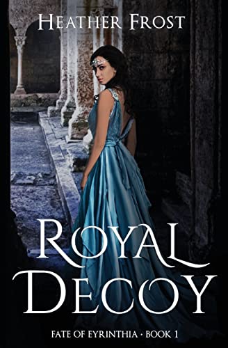Stock image for Royal Decoy (Fate of Eyrinthia) for sale by The Book Garden