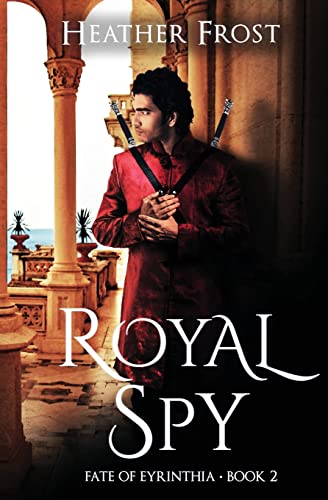 Stock image for Royal Spy (Fate of Eyrinthia) for sale by GF Books, Inc.