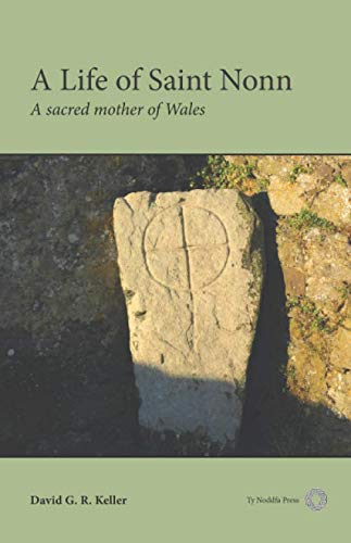 Stock image for A Life of Saint Nonn: A Sacred Mother of Wales for sale by GF Books, Inc.