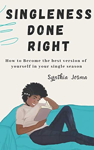 Stock image for Singleness Done Right: How to become the best version of yourself in your single season for sale by ThriftBooks-Dallas
