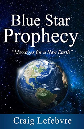 Imagen de archivo de Blue Star Prophecy: Messages for a New Earth a la venta por Lucky's Textbooks