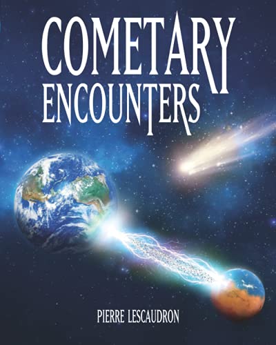 Beispielbild fr Cometary Encounters: Flash-Frozen Mammoths, Mars-Earth Discharge, Comet Venus and the 3,600-Year Cometary Cycle zum Verkauf von GreatBookPrices