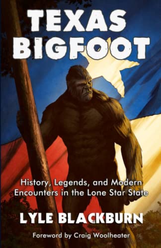 Imagen de archivo de Texas Bigfoot: History, Legends, and Modern Encounters in the Lone Star State a la venta por GreatBookPrices