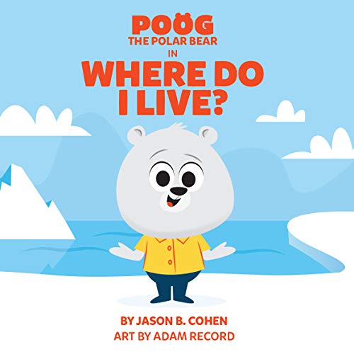 Stock image for Poog The Polar Bear In: Where Do I Live? for sale by -OnTimeBooks-