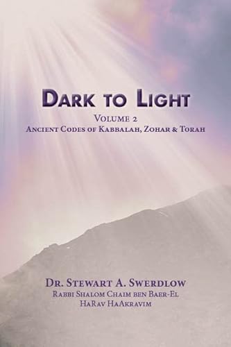 Imagen de archivo de Dark to Light: Ancient Codes of Kabbalah, Zohar & Torah Volume 2 a la venta por Book Deals