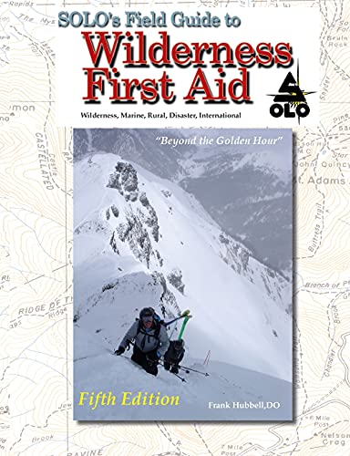 Beispielbild fr SOLO Field Guide to Wilderness First Aid, 5th Ed zum Verkauf von Blackwell's