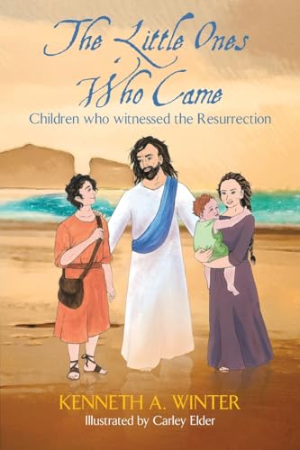 Stock image for The Little Ones Who Came: Children who witnessed the Resurrection (The Eyewitnesses) for sale by GF Books, Inc.