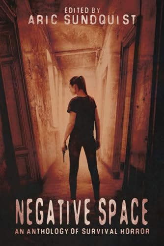 Imagen de archivo de Negative Space: An Anthology of Survival Horror a la venta por GF Books, Inc.