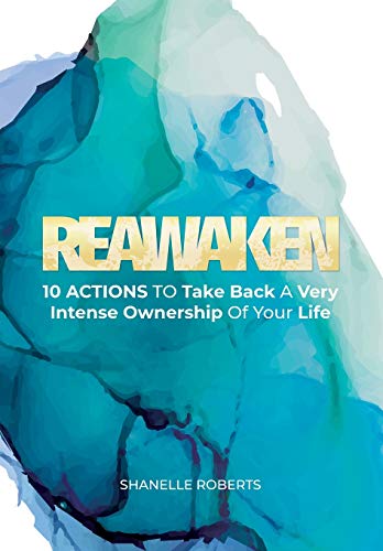 Stock image for Reawaken: 10 Actions To Take Back A Very Intense Ownership Of Your Life for sale by Big River Books