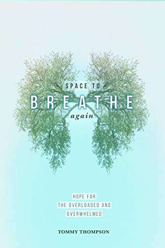 Beispielbild fr Space to Breathe Again: Hope for the Overloaded and Overwhelmed zum Verkauf von Bookmonger.Ltd