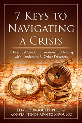 Imagen de archivo de 7 Keys to Navigating a Crisis: A Practical Guide to Emotionally Dealing with Pandemics Other Disasters a la venta por Goodwill Books