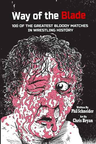 Stock image for Way of the Blade: 100 of the Greatest Bloody Matches in Wrestling History for sale by GF Books, Inc.