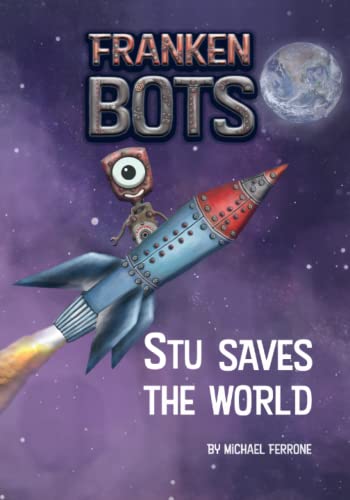 9781734947519: Frankenbots: Stu Saves The World: 1