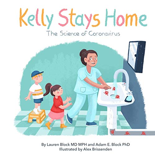 Beispielbild fr Kelly Stays Home: The Science of Coronvirus: The Science of Coronavirus zum Verkauf von SecondSale