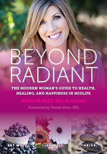 Beispielbild fr Beyond Radiant: The Modern Woman's Guide to Health, Healing, and Happiness in Midlife zum Verkauf von Books From California
