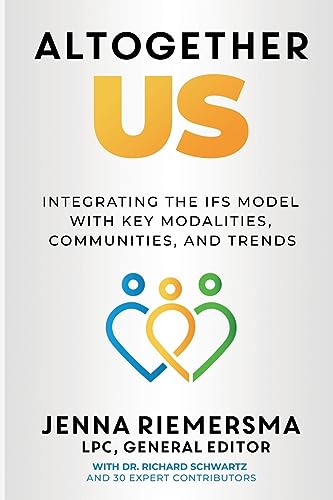 9781734958423: Altogether Us: Integrating the IFS Model with Key Modalities, Communities, and Trends