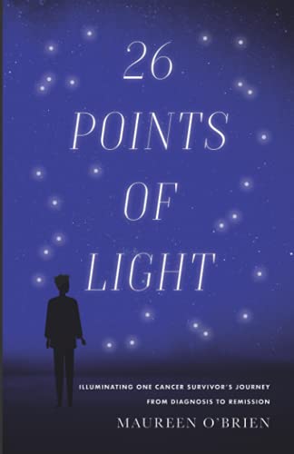 Stock image for 26 Points of Light: Illuminating One Cancer Survivor's Journey from Diagnosis to Remission for sale by SecondSale
