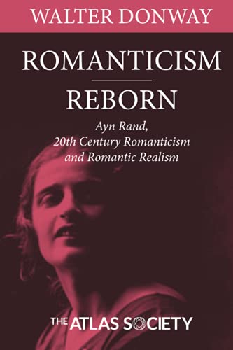 Beispielbild fr Romanticism Reborn: Ayn Rand, 20th Century Romanticism, and Romantic Realism. zum Verkauf von Books Unplugged