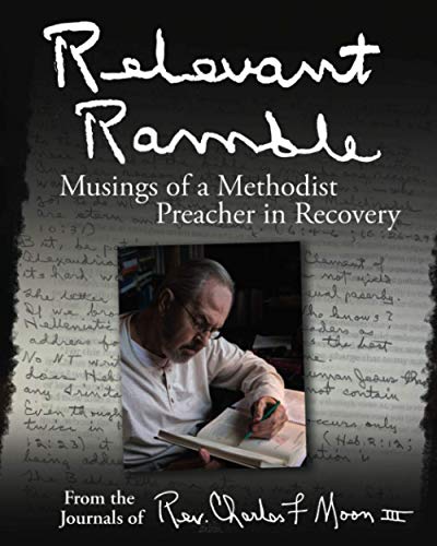 Stock image for Relevant Ramble: Musings of a Methodist Preacher in Recovery for sale by California Books
