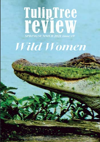 Stock image for TulipTree Review Wild Women Spring/Summer 2021 issue #9 for sale by California Books