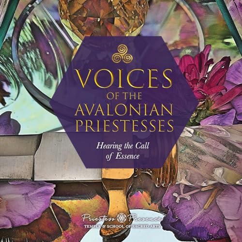 Stock image for Voices of the Avalonian Priestesses: Hearing the Call of Essence for sale by SecondSale