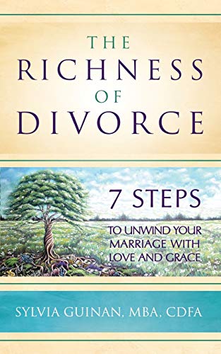 Beispielbild fr The Richness of Divorce: 7 Steps to Unwind Your Marriage with Love and Grace zum Verkauf von Goodwill of Colorado