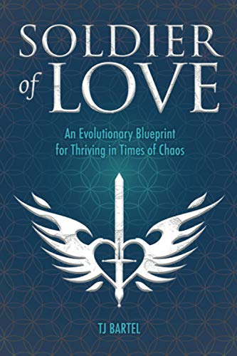 Beispielbild fr Soldier of Love: An Evolutionary Blueprint for Thriving in Times of Chaos (Blueprints for Life) zum Verkauf von SecondSale