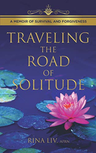 Beispielbild fr Traveling the Road of Solitude: A Memoir of Survival and Forgiveness zum Verkauf von Lucky's Textbooks