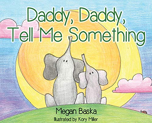 Beispielbild fr Daddy, Daddy, Tell Me Something zum Verkauf von Buchpark